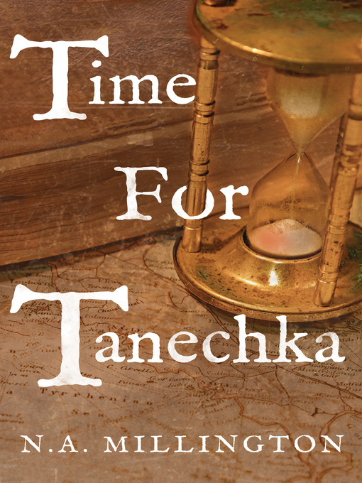 Title details for Time for Tanechka by N. A. Millington - Available